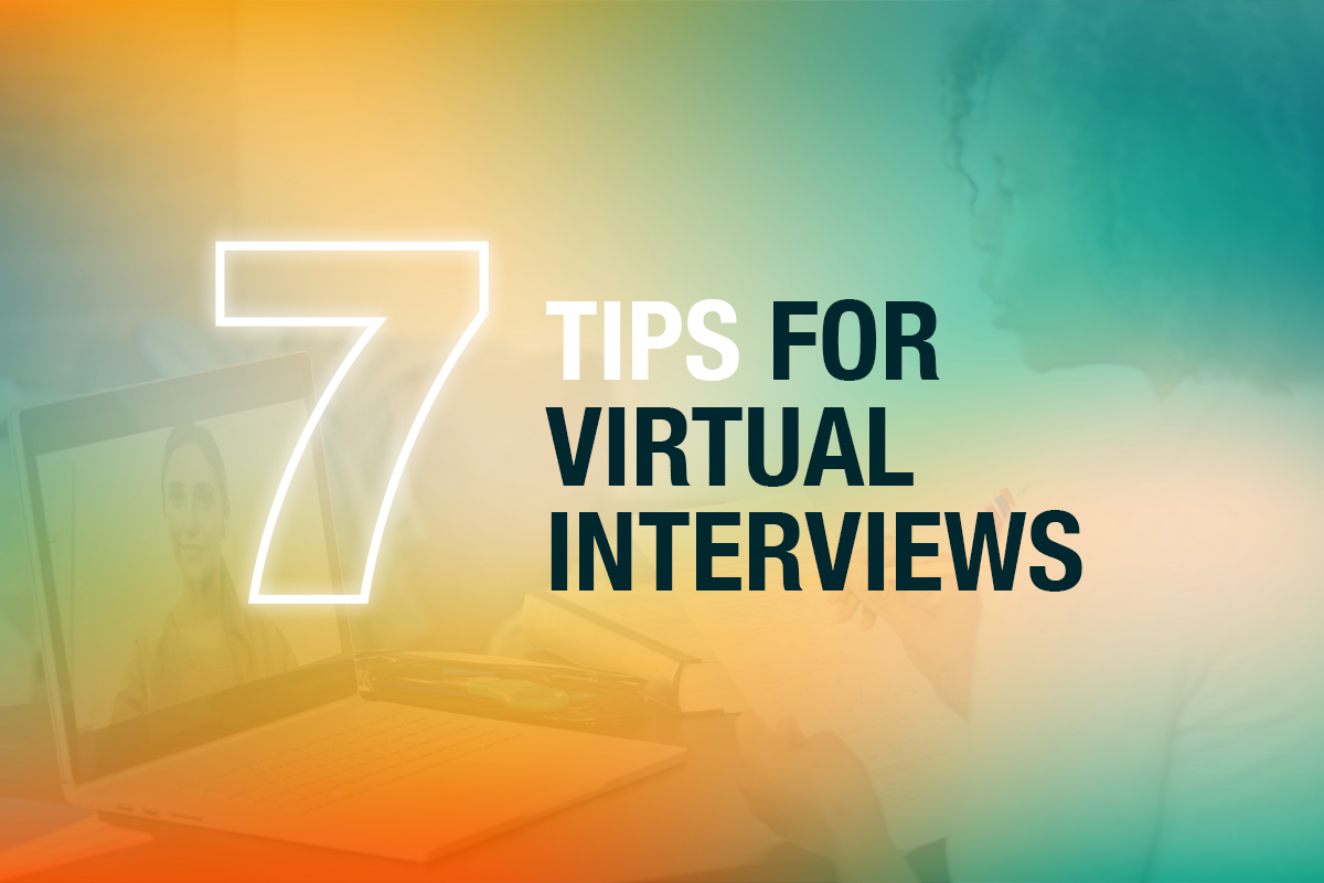 7 Tips for Virtual Interviews